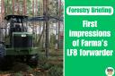 Forestry Briefing launches with a look at Farma's new LF8 forwarder